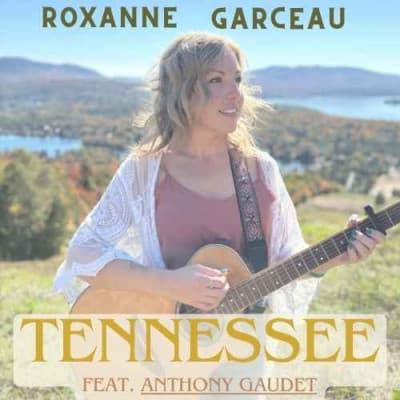 Tennessee (ft. Anthony Gaudet) Roxanne Garceau