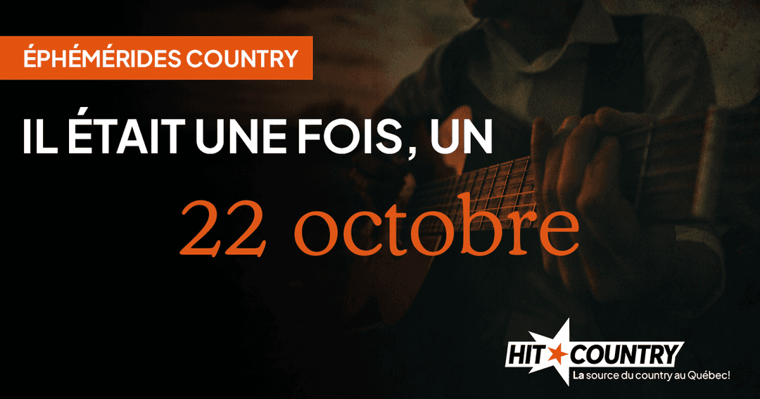 Éphémérides country du 22 octobre