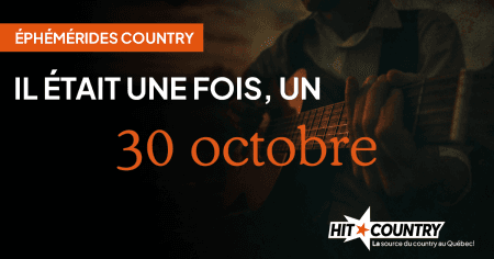 Éphémérides country du 30 octobre